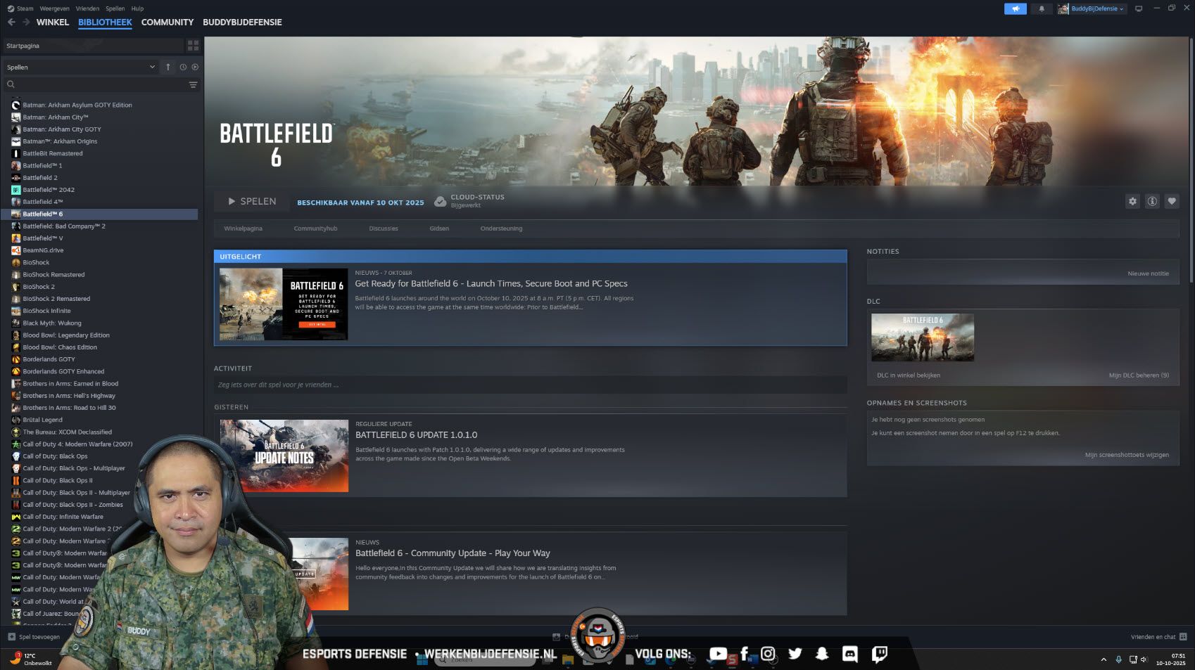 Een goede voorbereiding is het halve werk. Battlefield 6 pre-downloaden zodat ik vanavond lekker gelijk kan “knallen”! Release is om 17:00 uur. Heb nog wel eerst een inloopdag in Amsterdam en daarna een evenement in Rotterdam dus helaas wordt het iets later dat ik online kom op twitch.tv/buddybijdefensie en Battlefield 6 kan spelen.
 
Heb er zin in en ben jij ook van plan dit weekend Battlefield 6 te spelen? Vergeet me dan niet toe te voegen, mijn gametag is BuddyBijDefensie. 
 
See you on het battlefield! 
 
[Alt-tekst in foto]
 
#defensie #dosco #clas #dcpl #werkenbijclas #koninklijkelandmacht #landmacht #werkenbijdefensie #buddybijdefensie #buddy #verbindingdienst #verbindelaar #defensieinclusief #diversiteit #inclusie 