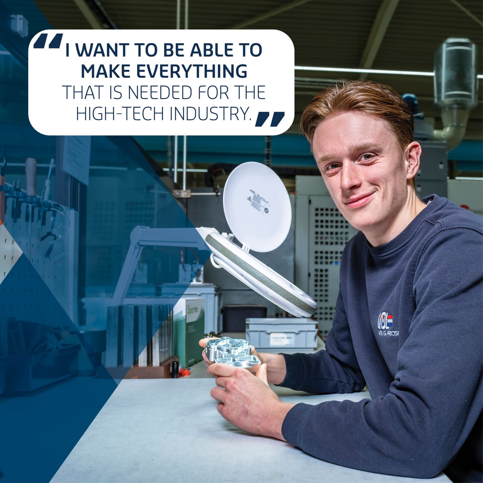 We’re proud to announce that Tijn Rooijakkers, vocational student machining at VDL GL Precision, has been nominated for the Noordhof Award 2025 in the category Junior Talent!

Tijn’s journey is a great example of how taking the time to explore your interests can lead to the right path. After some research, Tijn decided that the All-round Machining course was the right one for him. “I find it amazing what you can create from a piece of raw material. The possibilities are endless. There’s so much involved before you reach the final product. Besides using your hands, you also have to use your brain.”
Looking back, Tijn is confident he made the right choice. His advice to others? “Do what feels right for you. What matters most is enjoying what you do. Otherwise, you won’t stick with it.’’

#Noordhofprijs2025 #machining #precision #hightech #werkenbijVDL